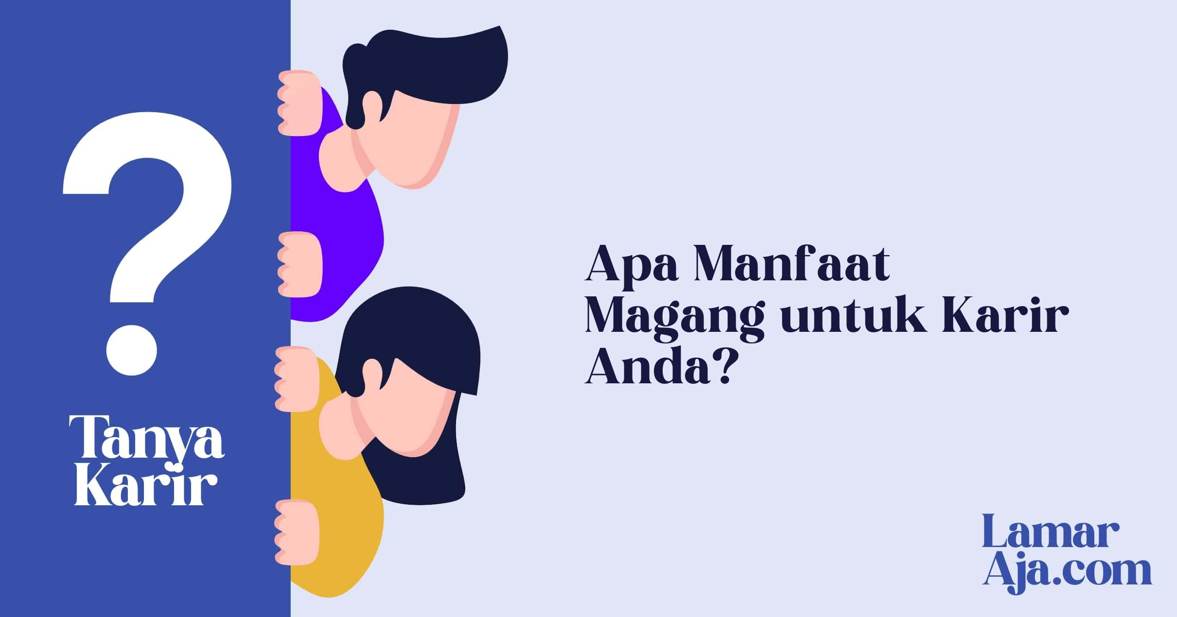 Apa Manfaat Magang untuk Karir Anda?